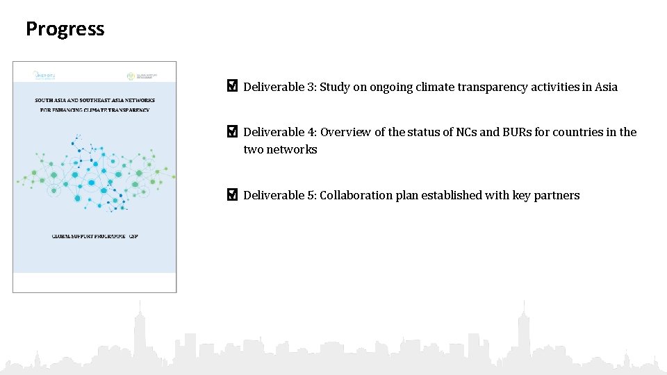 Progress Deliverable 3: Study on ongoing climate transparency activities in Asia Deliverable 4: Overview