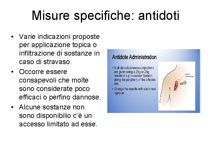 Misure specifiche: antidoti • Varie indicazioni proposte per applicazione topica o infiltrazione di sostanze