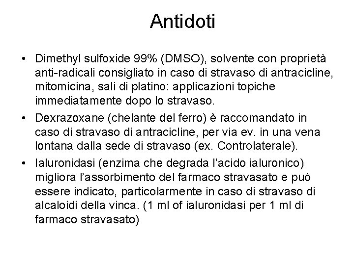 Antidoti • Dimethyl sulfoxide 99% (DMSO), solvente con proprietà anti-radicali consigliato in caso di