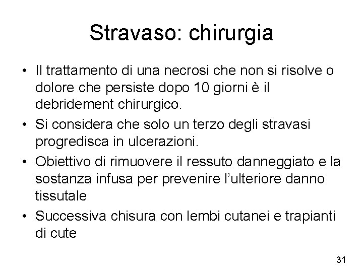 Stravaso: chirurgia • Il trattamento di una necrosi che non si risolve o dolore