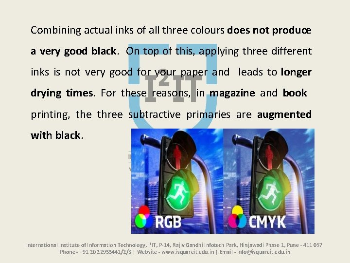Combining actual inks of all three colours does not produce a very good black.