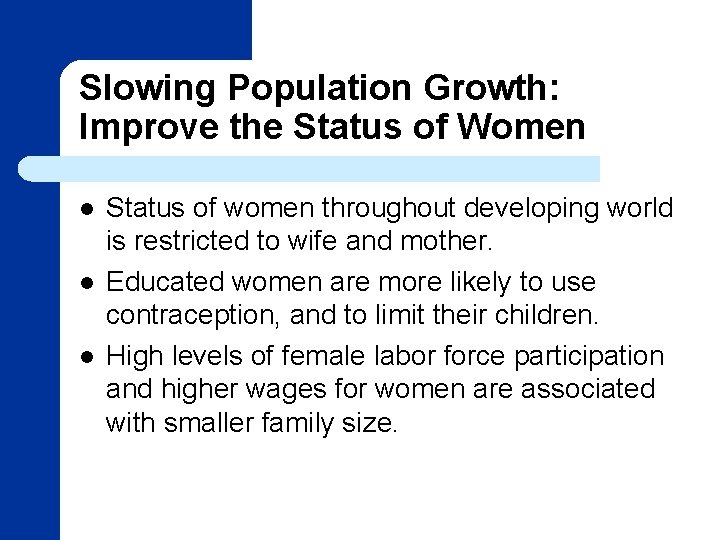 Slowing Population Growth: Improve the Status of Women l l l Status of women