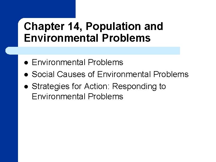 Chapter 14, Population and Environmental Problems l l l Environmental Problems Social Causes of