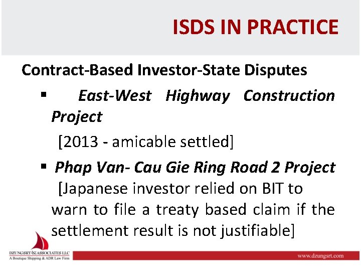 ISDS IN PRACTICE Contract-Based Investor-State Disputes § East-West Highway Construction Project [2013 - amicable