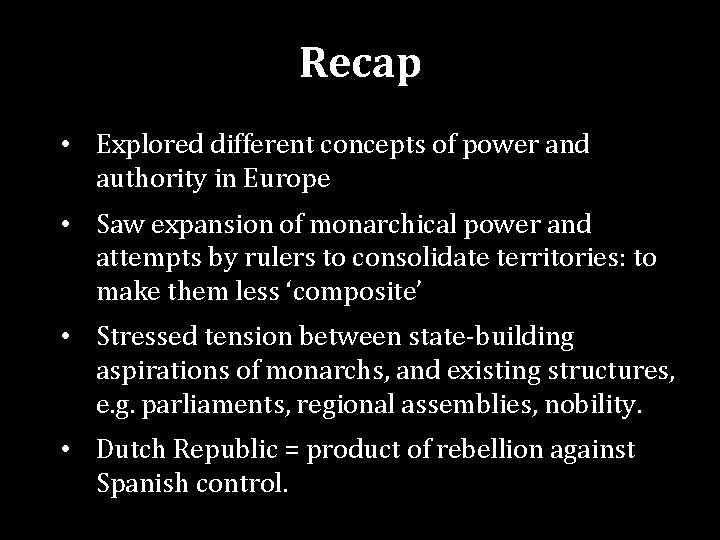 Recap • Explored different concepts of power and authority in Europe • Saw expansion
