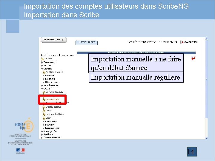 Importation des comptes utilisateurs dans Scribe. NG Importation dans Scribe Importation manuelle à ne