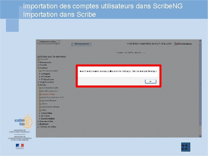 Importation des comptes utilisateurs dans Scribe. NG Importation dans Scribe 22 