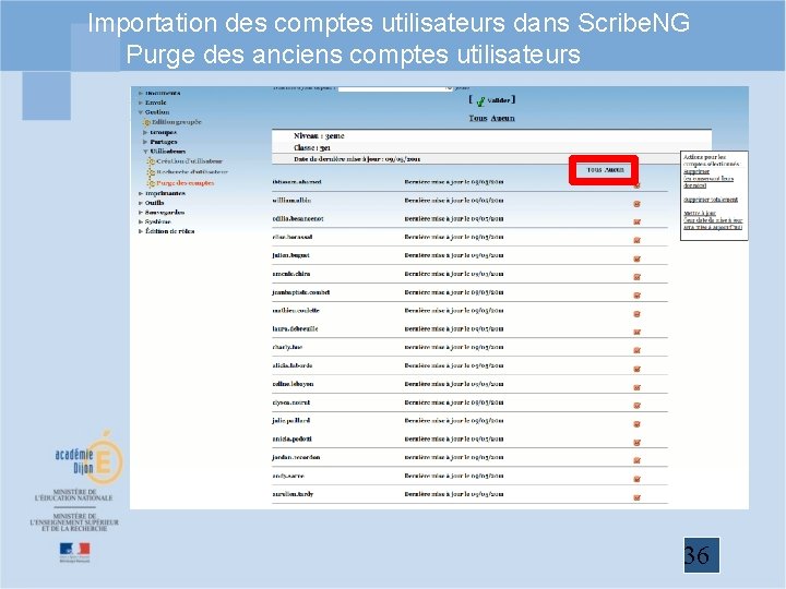 Importation des comptes utilisateurs dans Scribe. NG Purge des anciens comptes utilisateurs 36 