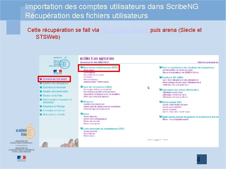 Importation des comptes utilisateurs dans Scribe. NG Récupération des fichiers utilisateurs Cette récupération se