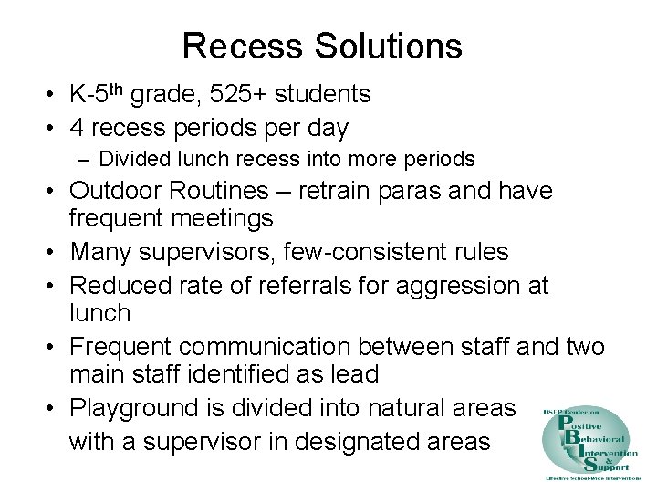Recess Solutions • K-5 th grade, 525+ students • 4 recess periods per day