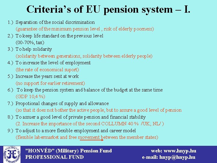 Criteria’s of EU pension system – I. 1. ) Separation of the social discrimination