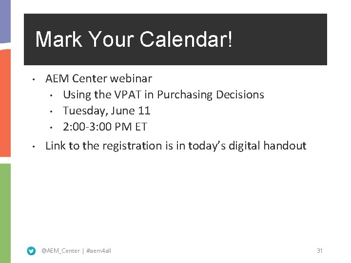 Mark Your Calendar! • • AEM Center webinar • Using the VPAT in Purchasing
