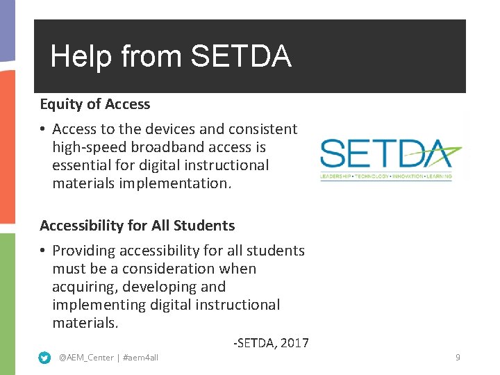 Help from SETDA Equity of Access • Access to the devices and consistent high-speed
