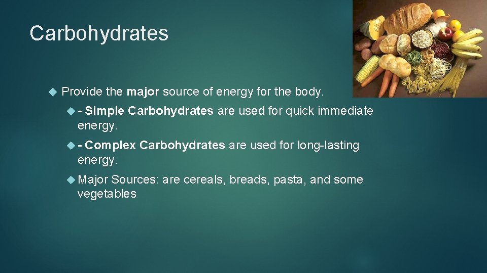 Carbohydrates Provide the major source of energy for the body. - Simple Carbohydrates are