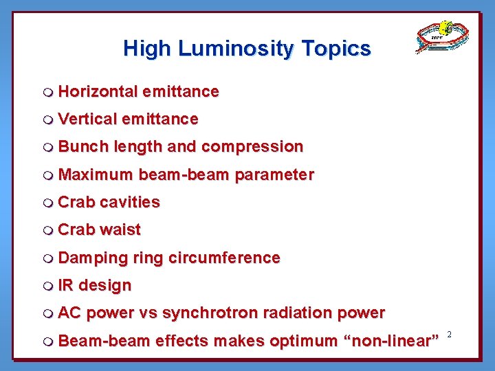 High Luminosity Topics m Horizontal m Vertical m Bunch emittance length and compression m