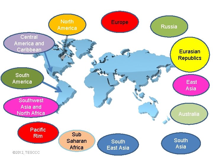 North America Europe Central America and Caribbean Eurasian Republics South America East Asia Southwest