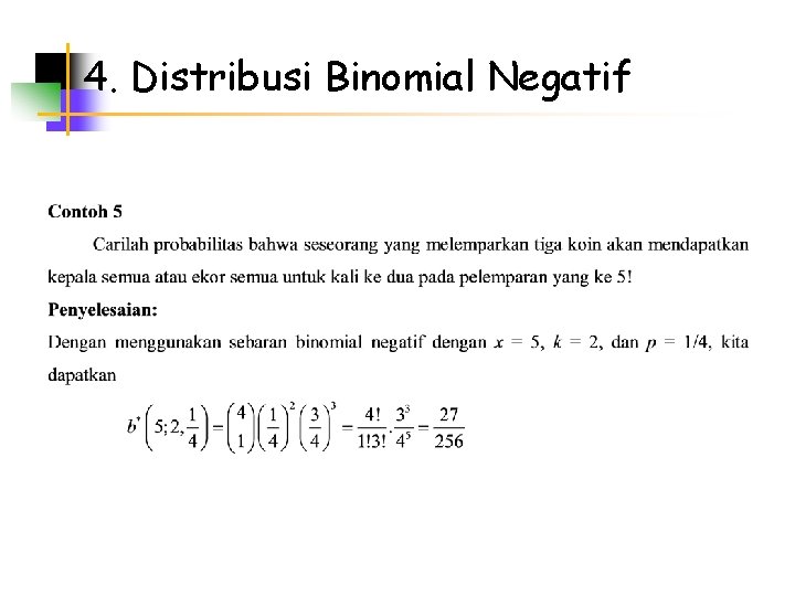 4. Distribusi Binomial Negatif 
