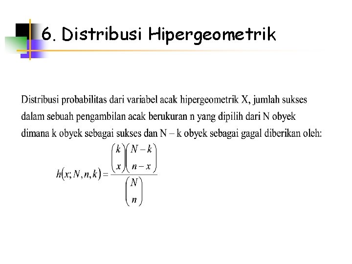 6. Distribusi Hipergeometrik 