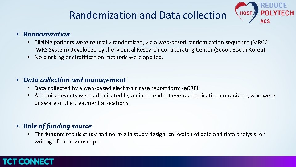Randomization and Data collection • Randomization • Eligible patients were centrally randomized, via a