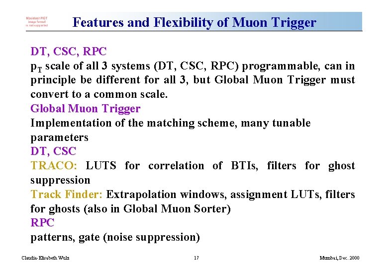 Features and Flexibility of Muon Trigger DT, CSC, RPC p. T scale of all