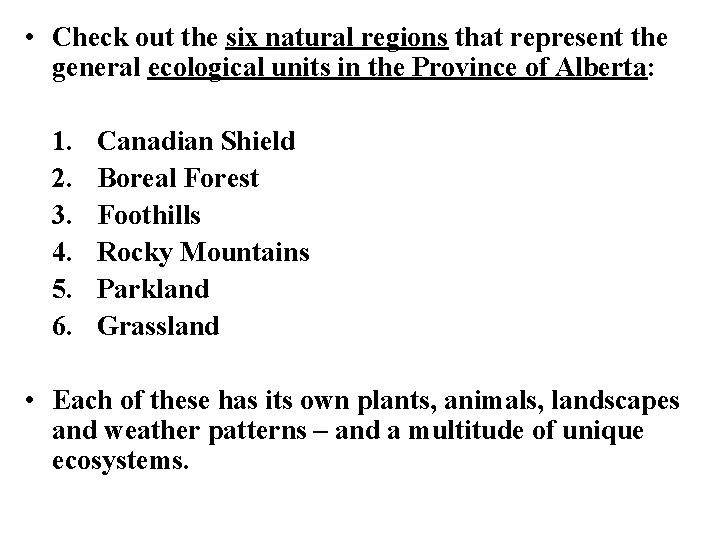  • Check out the six natural regions that represent the general ecological units