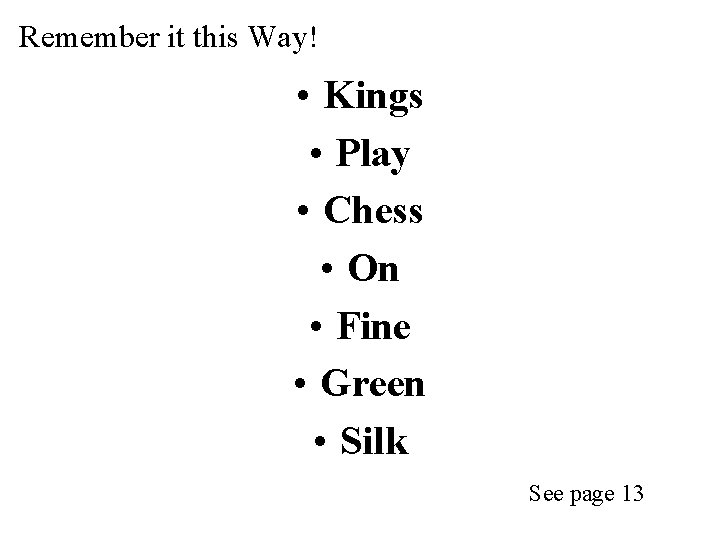 Remember it this Way! • Kings • Play • Chess • On • Fine