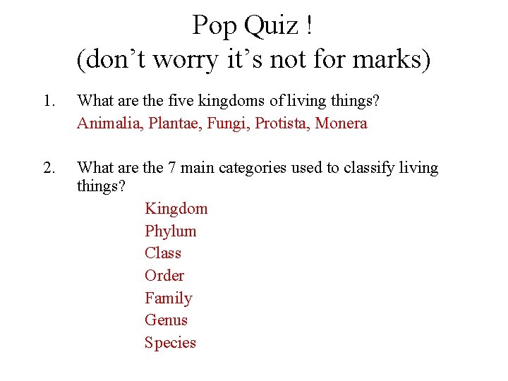 Pop Quiz ! (don’t worry it’s not for marks) 1. What are the five