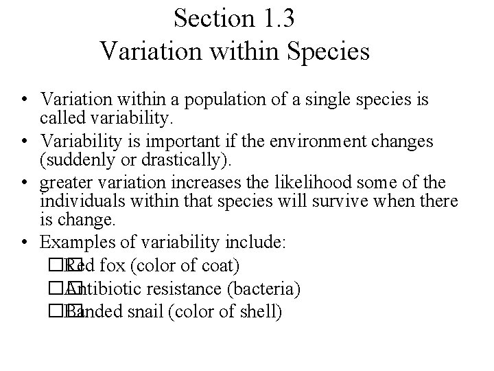 Section 1. 3 Variation within Species • Variation within a population of a single