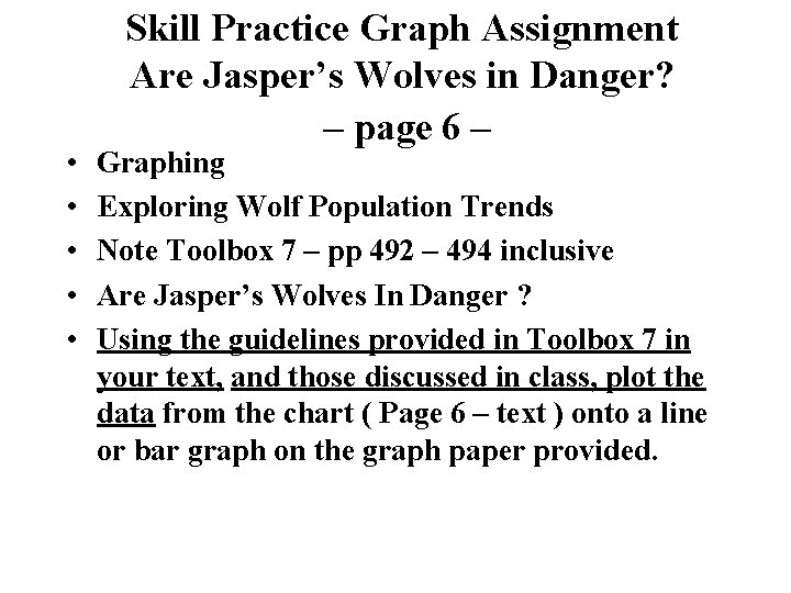  • • • Skill Practice Graph Assignment Are Jasper’s Wolves in Danger? –