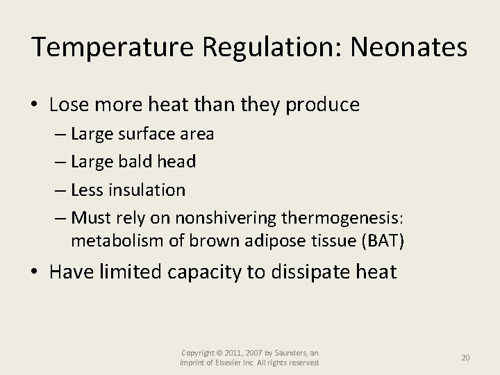 Temperature Regulation: Neonates • Lose more heat than they produce – Large surface area