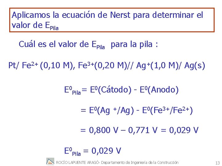 Aplicamos la ecuación de Nerst para determinar el valor de EPila Cuál es el