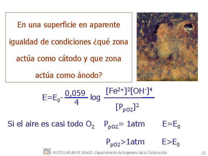 En una superficie en aparente igualdad de condiciones ¿qué zona actúa como cátodo y