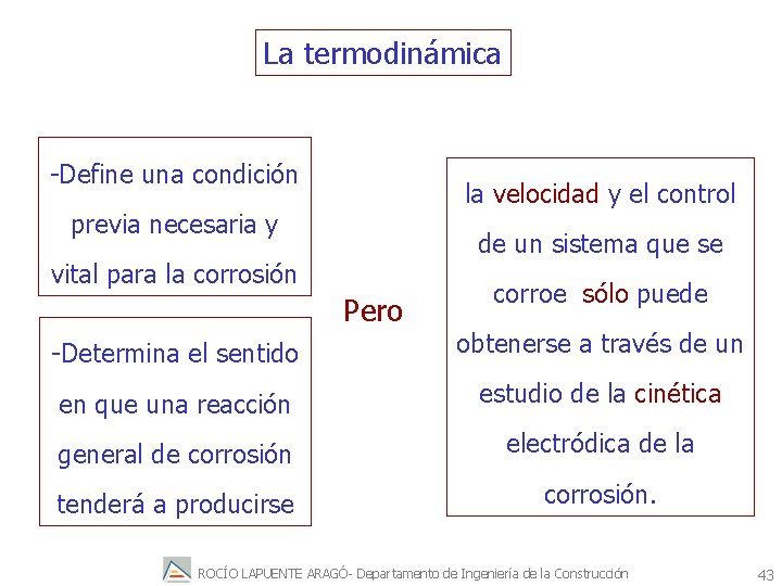 La termodinámica -Define una condición la velocidad y el control previa necesaria y de