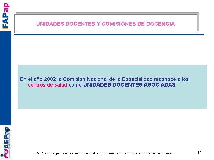 UNIDADES DOCENTES Y COMISIONES DE DOCENCIA En el año 2002 la Comisión Nacional de