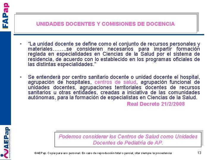 UNIDADES DOCENTES Y COMISIONES DE DOCENCIA • “La unidad docente se define como el