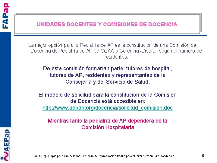 UNIDADES DOCENTES Y COMISIONES DE DOCENCIA La mejor opción para la Pediatría de AP