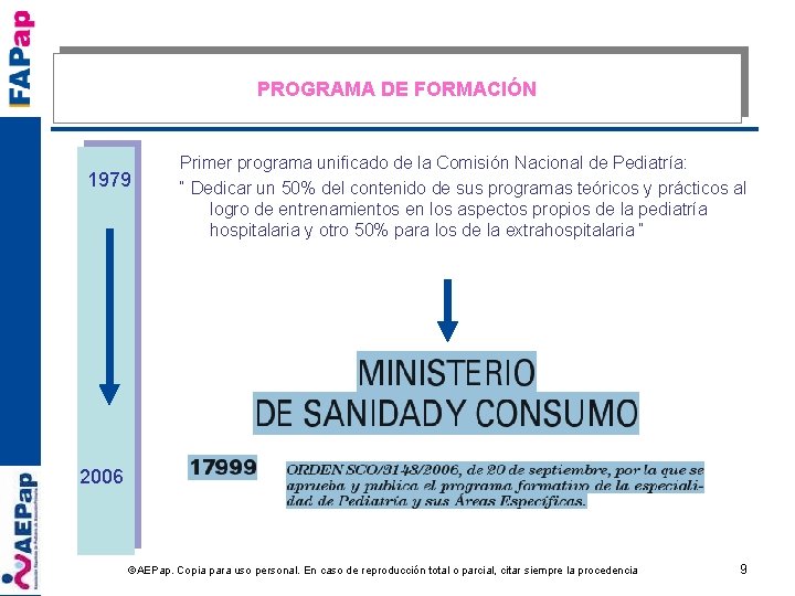 PROGRAMA DE FORMACIÓN 1979 Primer programa unificado de la Comisión Nacional de Pediatría: “