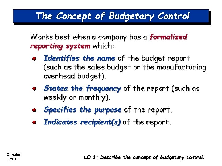 The Concept of Budgetary Control Works best when a company has a formalized reporting