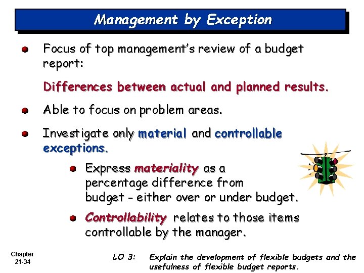 Management by Exception Focus of top management’s review of a budget report: Differences between