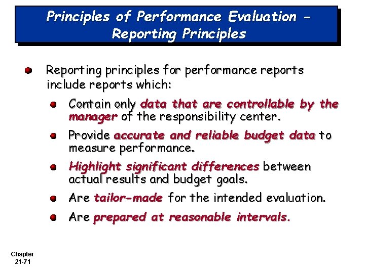 Principles of Performance Evaluation Reporting Principles Reporting principles for performance reports include reports which: