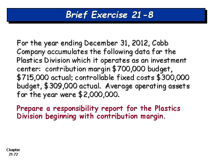 Brief Exercise 21 -8 For the year ending December 31, 2012, Cobb Company accumulates