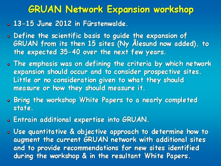 GRUAN Network Expansion workshop 13 -15 June 2012 in Fürstenwalde. Define the scientific basis