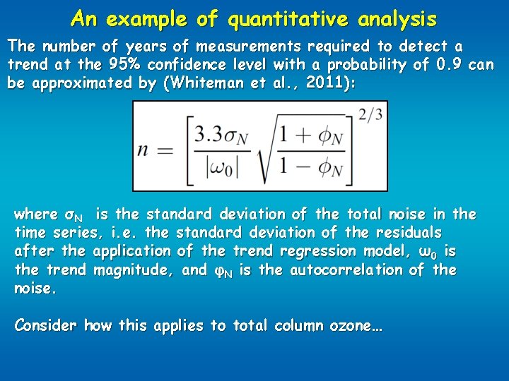 An example of quantitative analysis The number of years of measurements required to detect
