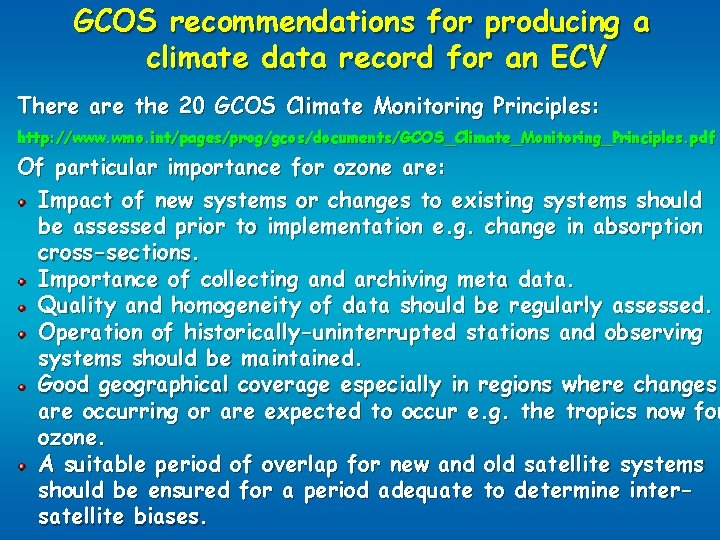 GCOS recommendations for producing a climate data record for an ECV There are the