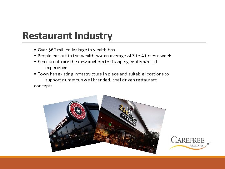 Restaurant Industry § Over $60 million leakage in wealth box § People eat out