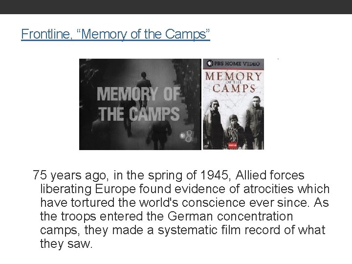 Frontline, “Memory of the Camps” 75 years ago, in the spring of 1945, Allied