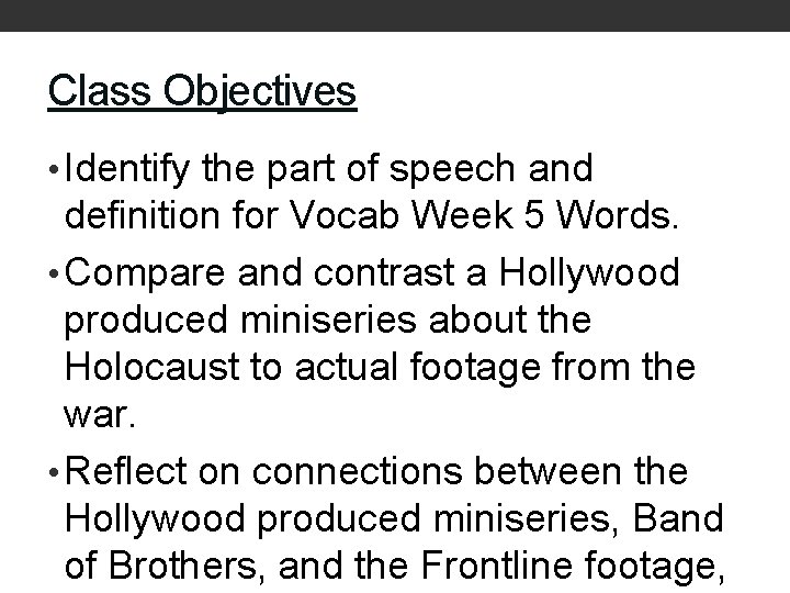 Class Objectives • Identify the part of speech and definition for Vocab Week 5