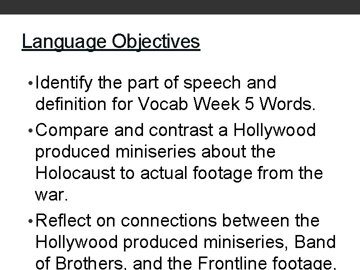 Language Objectives • Identify the part of speech and definition for Vocab Week 5
