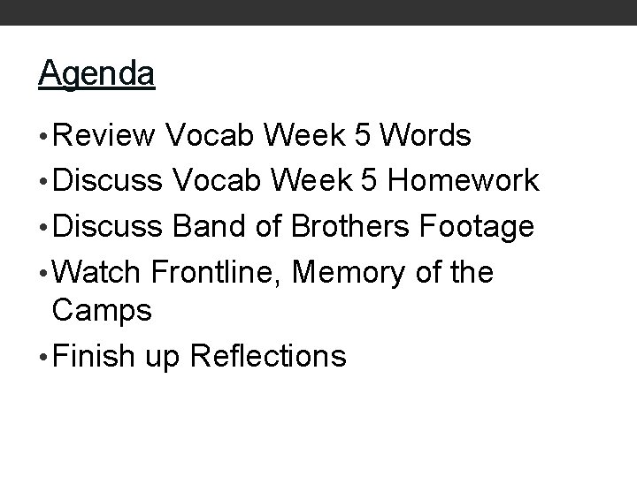 Agenda • Review Vocab Week 5 Words • Discuss Vocab Week 5 Homework •