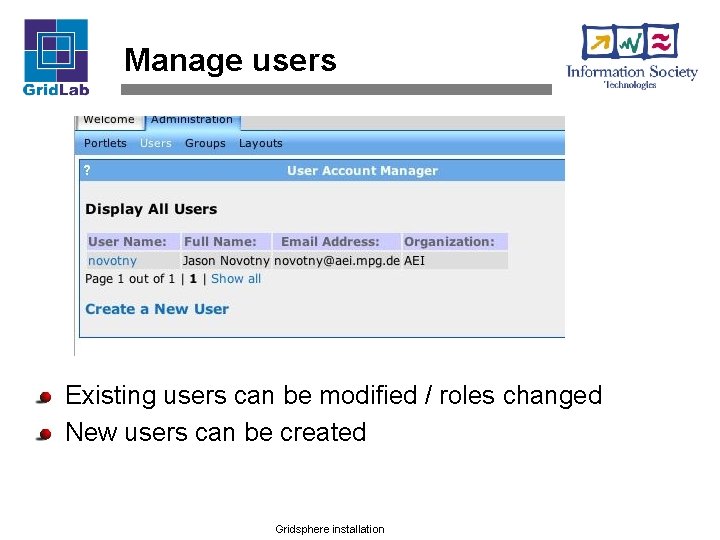 Manage users Existing users can be modified / roles changed New users can be